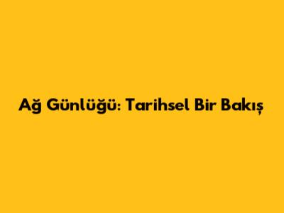 Ağ Günlüğü: Tarihsel Bir Bakış