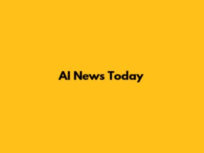 AI News Today