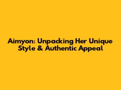 Aimyon: Unpacking Her Unique Style & Authentic Appeal