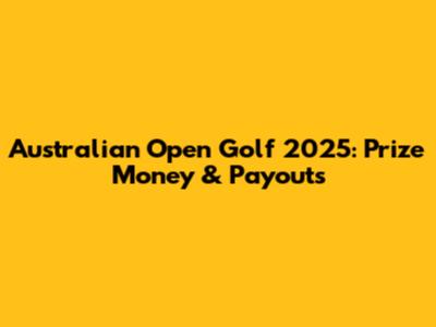 Australian Open Golf 2025: Prize Money & Payouts