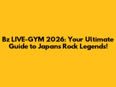 B'z LIVE-GYM 2026: Your Ultimate Guide to Japan's Rock Legends!