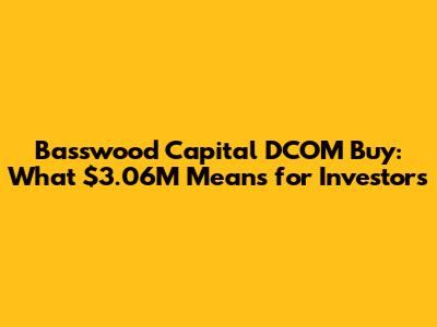 Basswood Capital DCOM Buy: What $3.06M Means for Investors
