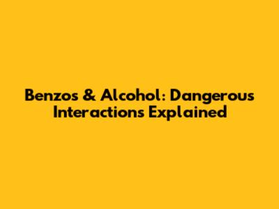Benzos & Alcohol: Dangerous Interactions Explained