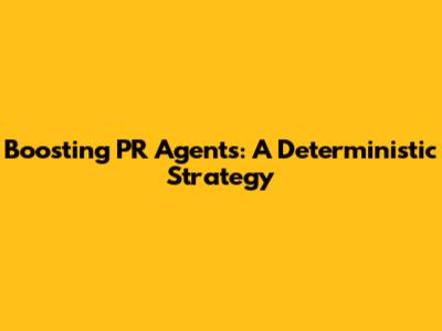 Boosting PR Agents: A Deterministic Strategy