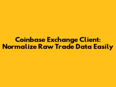 Coinbase Exchange Client: Normalize Raw Trade Data Easily