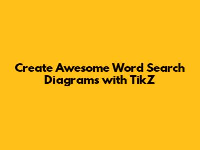 Create Awesome Word Search Diagrams with TikZ