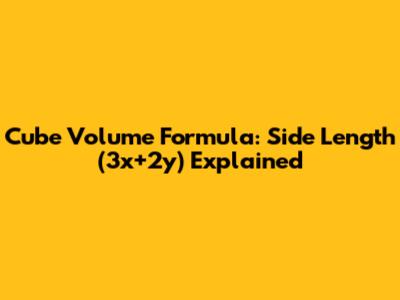 Cube Volume Formula: Side Length (3x+2y) Explained