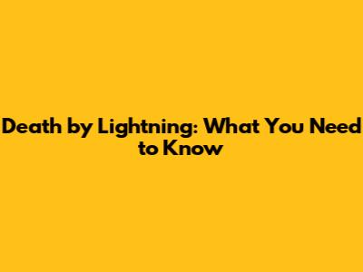 Death by Lightning: What You Need to Know