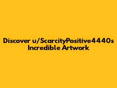 Discover u/ScarcityPositive4440's Incredible Artwork