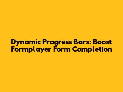 Dynamic Progress Bars: Boost Formplayer Form Completion