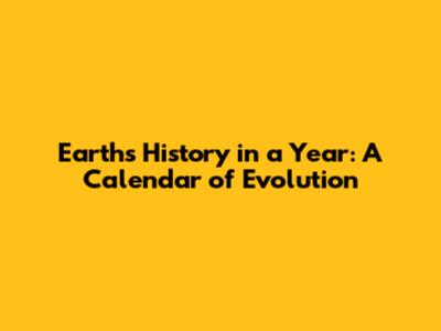 Earth's History in a Year: A Calendar of Evolution