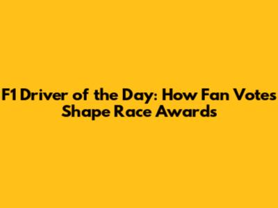 F1 Driver of the Day: How Fan Votes Shape Race Awards