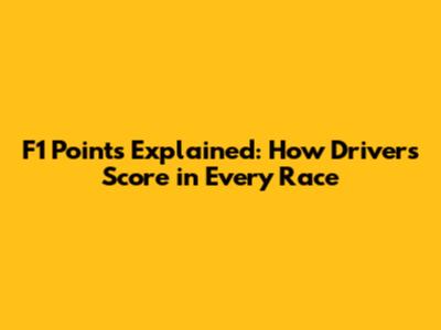 F1 Points Explained: How Drivers Score in Every Race