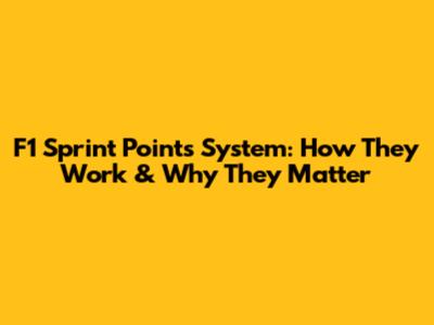 F1 Sprint Points System: How They Work & Why They Matter
