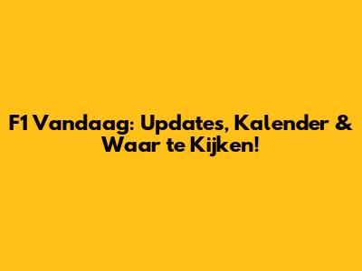 F1 Vandaag: Updates, Kalender & Waar te Kijken!