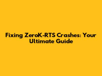 Fixing ZeroK-RTS Crashes: Your Ultimate Guide