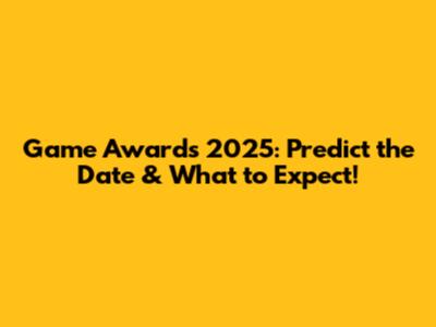 Game Awards 2025: Predict the Date & What to Expect!