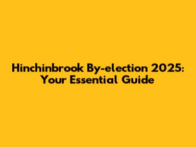 Hinchinbrook By-election 2025: Your Essential Guide