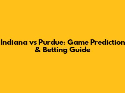 Indiana vs Purdue: Game Prediction & Betting Guide