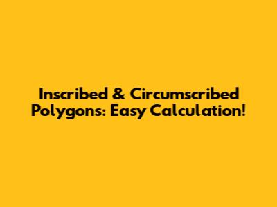 Inscribed & Circumscribed Polygons: Easy Calculation!