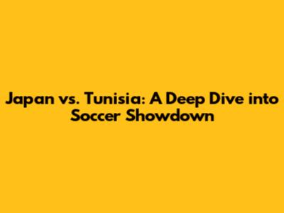 Japan vs. Tunisia: A Deep Dive into Soccer Showdown