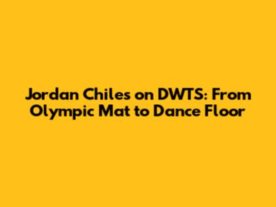 Jordan Chiles on DWTS: From Olympic Mat to Dance Floor