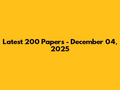 Latest 200 Papers - December 04, 2025