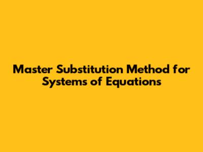 Master Substitution Method for Systems of Equations
