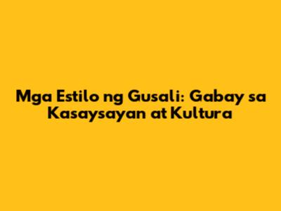 Mga Estilo ng Gusali: Gabay sa Kasaysayan at Kultura