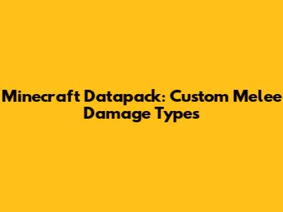 Minecraft Datapack: Custom Melee Damage Types