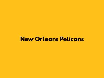New Orleans Pelicans