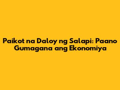 Paikot na Daloy ng Salapi: Paano Gumagana ang Ekonomiya