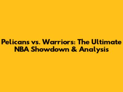 Pelicans vs. Warriors: The Ultimate NBA Showdown & Analysis