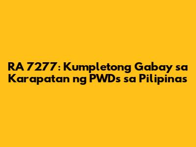RA 7277: Kumpletong Gabay sa Karapatan ng PWDs sa Pilipinas