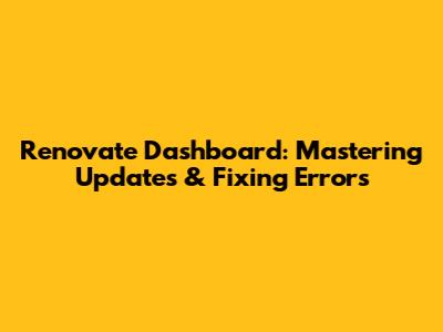 Renovate Dashboard: Mastering Updates & Fixing Errors
