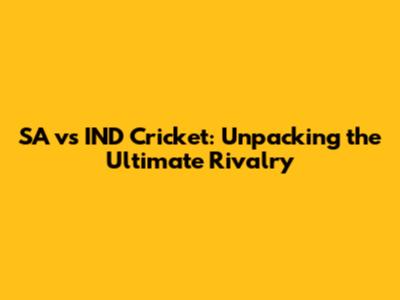 SA vs IND Cricket: Unpacking the Ultimate Rivalry