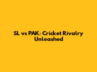 SL vs PAK: Cricket Rivalry Unleashed
