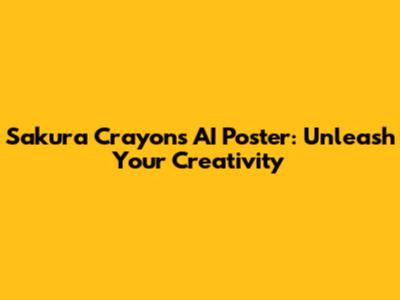 Sakura Crayons AI Poster: Unleash Your Creativity