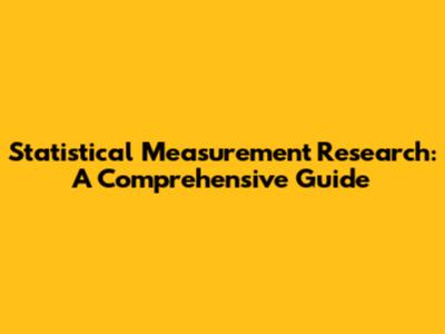 Statistical Measurement Research: A Comprehensive Guide