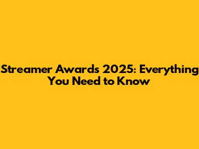 Streamer Awards 2025: Everything You Need to Know