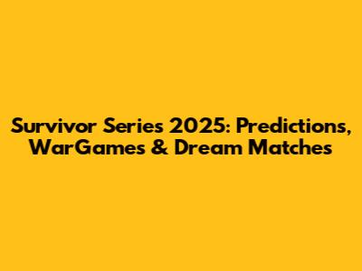 Survivor Series 2025: Predictions, WarGames & Dream Matches