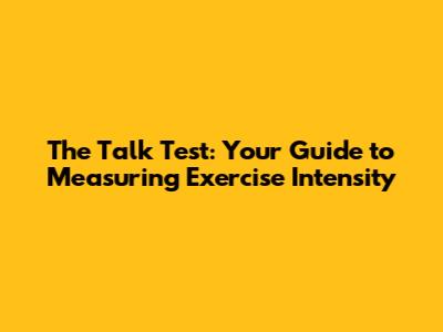 The Talk Test: Your Guide to Measuring Exercise Intensity