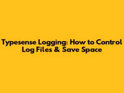Typesense Logging: How to Control Log Files & Save Space