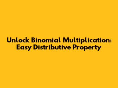 Unlock Binomial Multiplication: Easy Distributive Property