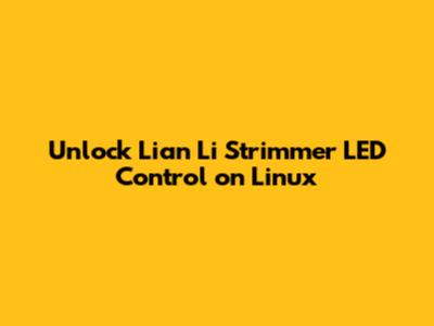 Unlock Lian Li Strimmer LED Control on Linux