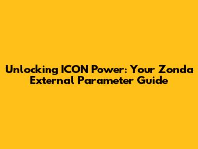 Unlocking ICON Power: Your Zonda External Parameter Guide