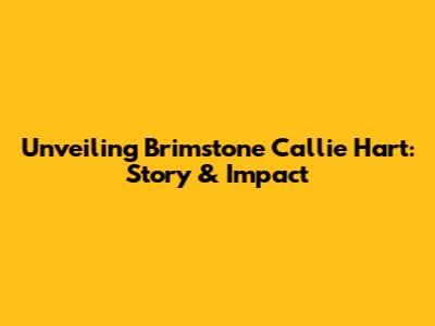 Unveiling Brimstone Callie Hart: Story & Impact