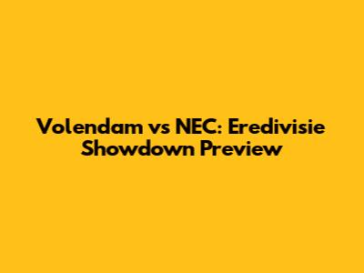 Volendam vs NEC: Eredivisie Showdown Preview