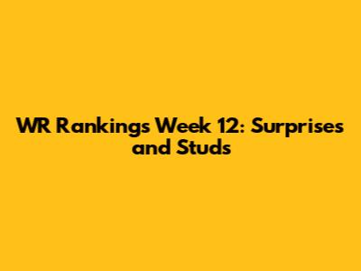 WR Rankings Week 12: Surprises and Studs