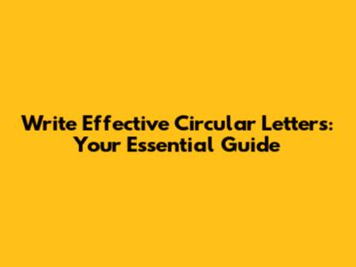 Write Effective Circular Letters: Your Essential Guide